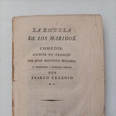 Libros antiguos: LA ESCUELA DE LOS MARIDOS. JUAN BAUTISTA MOLIERE. TRADUCIDA POR INARCO CELENIO P.A. (MORATÍN) 1812. Lote 402532404