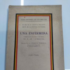 Libros antiguos: 1915 UNA ENFERMERA PIERRE DE COUBERTIN SOCORRO BELGAS REINA VICTORIA GLORIA TORREA I GUERRA MUNDIAL