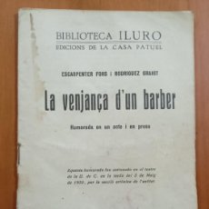 Libros antiguos: LA VENJANÇA D'UN BARBER - ESCARPENTER FORS I RODRIGUEZ GRAHIT - 1932 - EN CATALÀ. Lote 403030664
