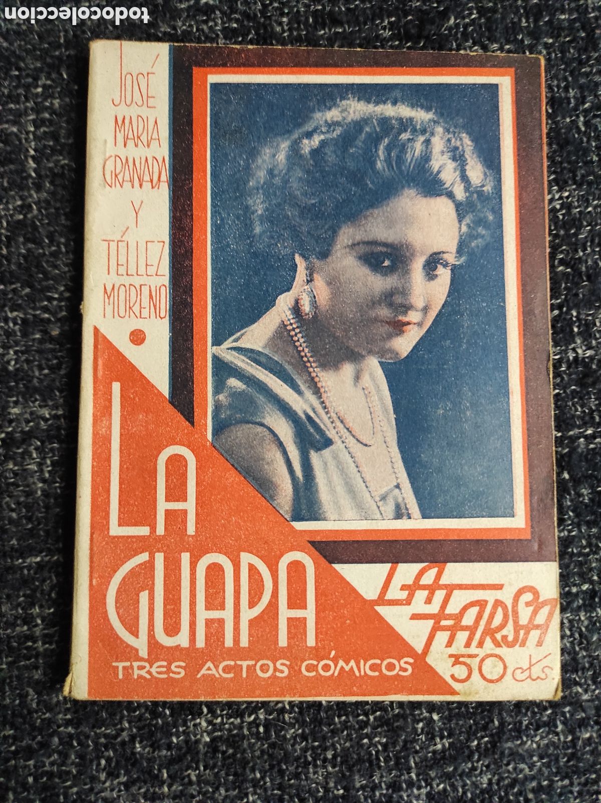 Libri antichi: COLECCION LA FARSA N&ordm; 198, LA GUAPA / JOSE M&ordf; GRANADA Y JOSE TELLEZ MORENO 1933