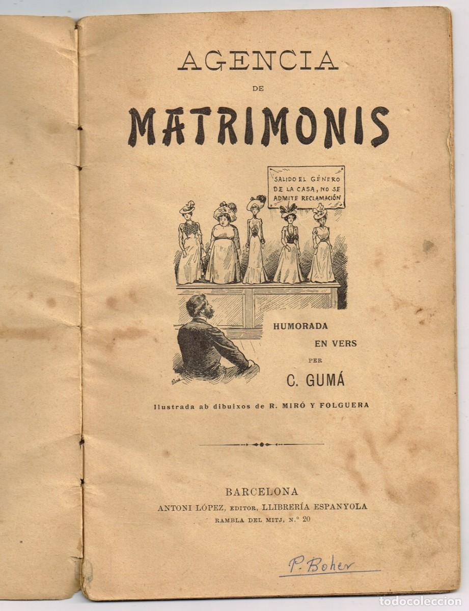 Livros antigos: 1883/1927 AGENCIA DE MATRIMONIS HUMORADA EN VERS C. GUM&Aacute; DIBUIXOS RAMON MIR&Oacute; Y FOLGUERA