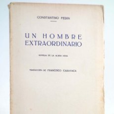 Libros antiguos: UN HOMBRE EXTRAORDINARIO. NOVELA DE LA ALDEA RUSA (CONSTANTINO FEDIN) AMÉRICA, 1939. INTONSO