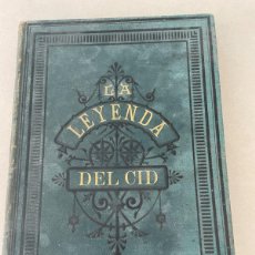 Libros antiguos: LA LEYENDA DEL CID. ESCRITA EN VERSO POR DON JOSÉ ZORRILLA. 1882