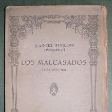 Libros antiguos: LOPEZ PINILLOS, J. (PARMENO): LOS MALCASADOS - OBRA POSTUMA. 1923 PRIMERA EDICIÓN