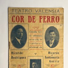 Libros antiguos: COR DE FERRO. TEATRO VALENSIA. COMEDIA LÍRICA VALENSIANA. RICARDO GOMEZ… (A.1928)