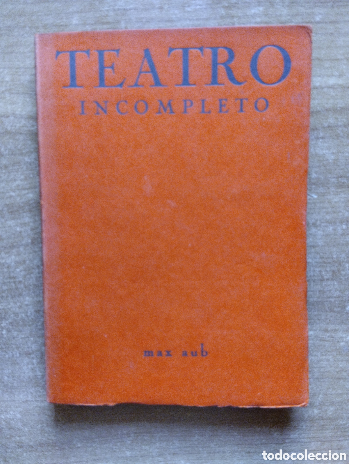 Libros antiguos: TEATRO INCOMPLETO, MAX AUB - Foto 1