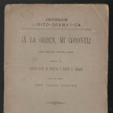 Libros antiguos: DIAZ DE ESCOVAR, NARCISO Y URBANO, RAMÓN: ¡A LA ORDEN, MI CORONEL! 1895 PRIMERA EDICIÓN.