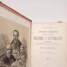Libros antiguos: TEATRO SELECTO ANTIGUO Y MODERNO, NACIONAL Y EXTRANJERO. ORELLANA. TOMO I 1866. SEGUNDA PARTE 1867