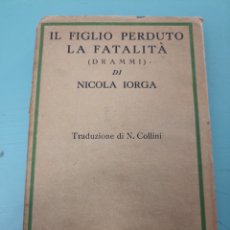 Libros antiguos: IL FIGLIO PERDUTO LA FATALITA. NICOLA IORGA. LANCIANO