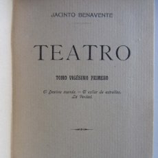 Libros antiguos: JACINTO BENAVENTE. TEATRO TOMO VIGESIMO PRIMERO. EL DESTINO MANDA. EL COLLAR DE LAS ESTRELLAS. 1915
