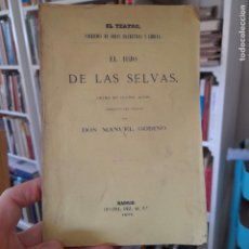 Libros antiguos: RARO. TEATRO. EL HIJO DE LAS SELVAS, MANUEL GODINO, DRAMA EN CUATRO ACTOS, MADRID, 1873 L42