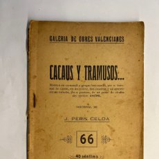 Libros antiguos: CACAUS Y TRAMUSOS. GALERIA DE OBRES VALENCIANES.. J. PERIS CELDA NO.66 (A.1927)
