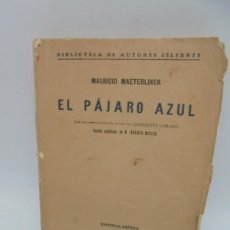 Libros antiguos: EL PAJARO AZUL. MAURICIO MAETERLINCK. 1919. PAGS : 203.