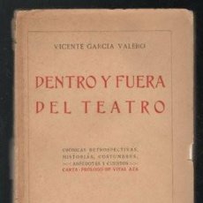 Libros antiguos: GARCIA VALERO, VICENTE: DENTRO Y FUERA DEL TEATRO. 1913
