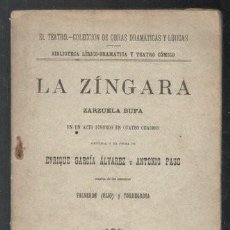 Libros antiguos: GARCIA ALVAREZ, ENRIQUE Y PASO, ANTONIO: LA ZINGARA. ZARZUELA BUFA. 1896 PRIMERA EDICIÓN