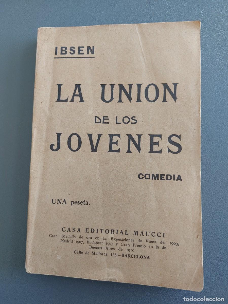 Libros antiguos: La uni&oacute;n de los j&oacute;venes - E. Ibsen - 1916 - Foto 1