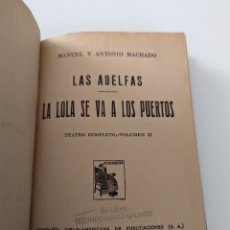 Libros antiguos: LAS ADELFAS, LA LOLA SE VA A LOS PUERTOS / MANUEL Y ANTONIO MACHADO / RENACIMIENTO 1930