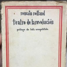 Libros antiguos: TEATRO DE LA REVOLUCIÓN, DE ROMAIN ROLLAND. PRÓLOGO DE LUIS ARAQUISTAIN.