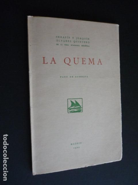 Libros antiguos: LA QUEMA SERAFIN Y JOAQUIN ALVAREZ QUINTERO MADRID 1922 - Foto 1