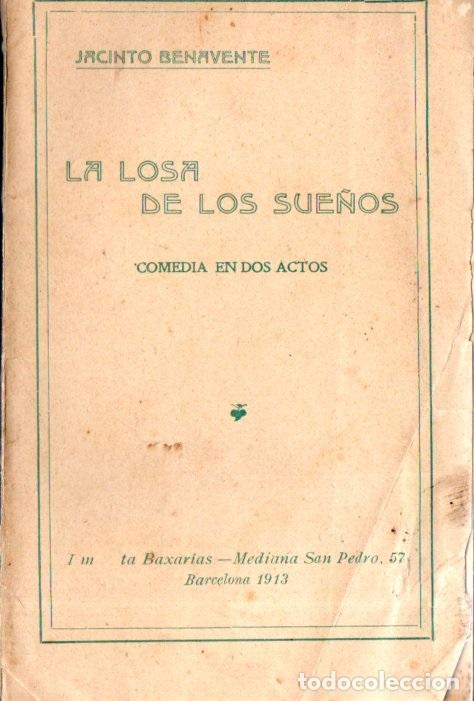 Libros antiguos: JACINTO BENAVENTE : LA LOSA DE LOS SUE&Ntilde;OS (1913) - Foto 1