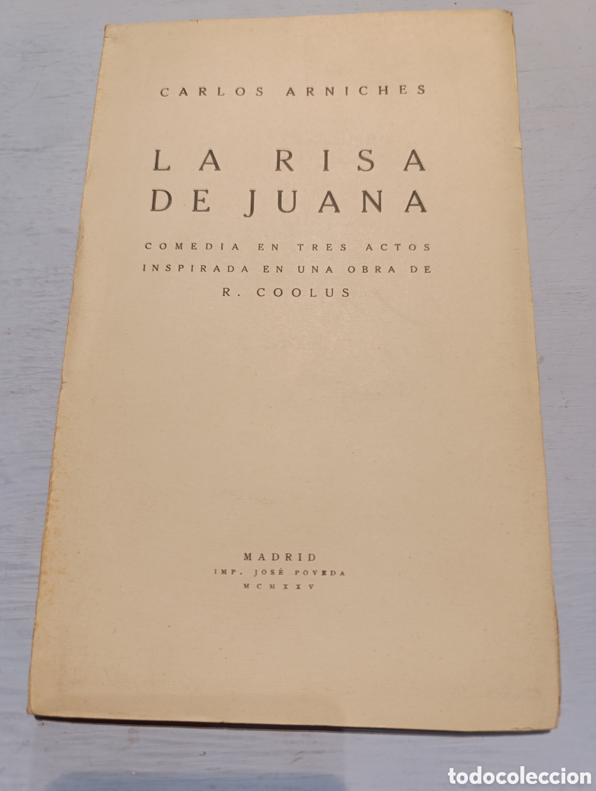 Libros antiguos: CARLOS ARNICHES. LA RISA DE JUANA. Madrid 1925 - Foto 1