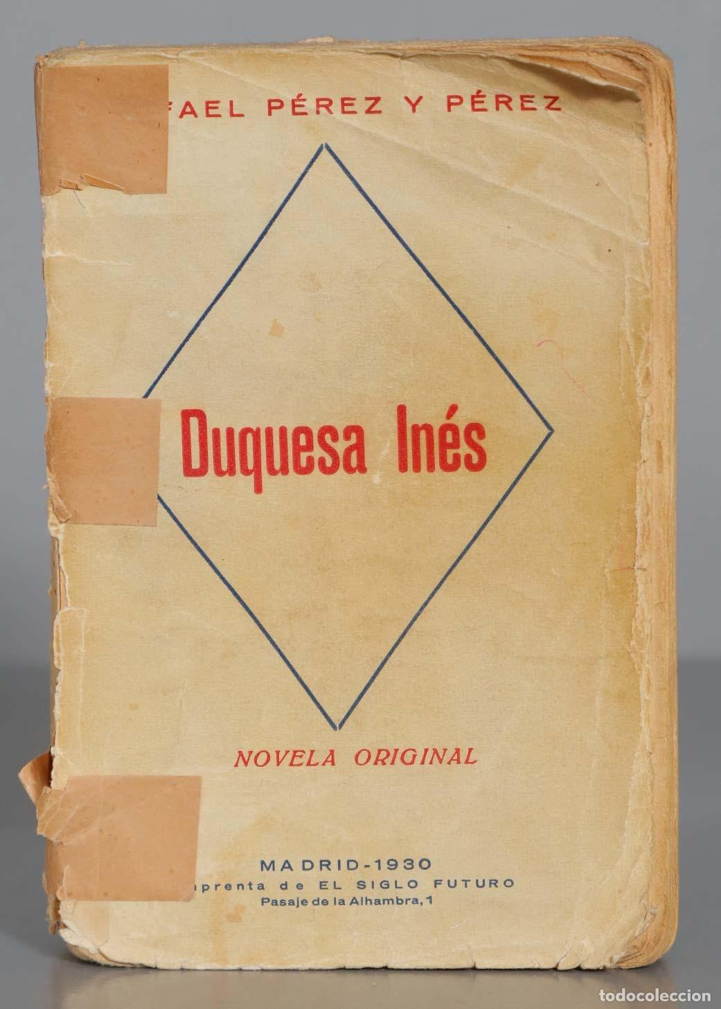 Libros antiguos: Duquesa Ines. PEREZ Y PEREZ. 1930 - Foto 1