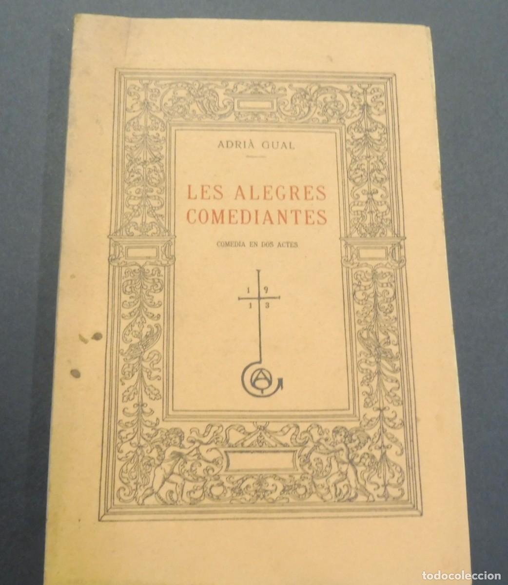 Libros antiguos: LES ALEGRES COMEDIANTES - ADRI&Agrave; GUAL &acute;Comedia en dos actes - any 1913 - Foto 1