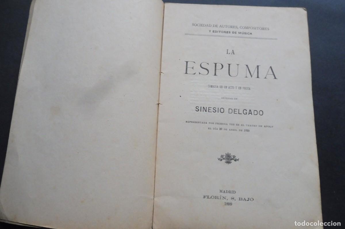 Libros antiguos: LA ESPUMA - SINESIO DELGADO - Comedia en eun actp y en prosa - 1899 - Foto 2