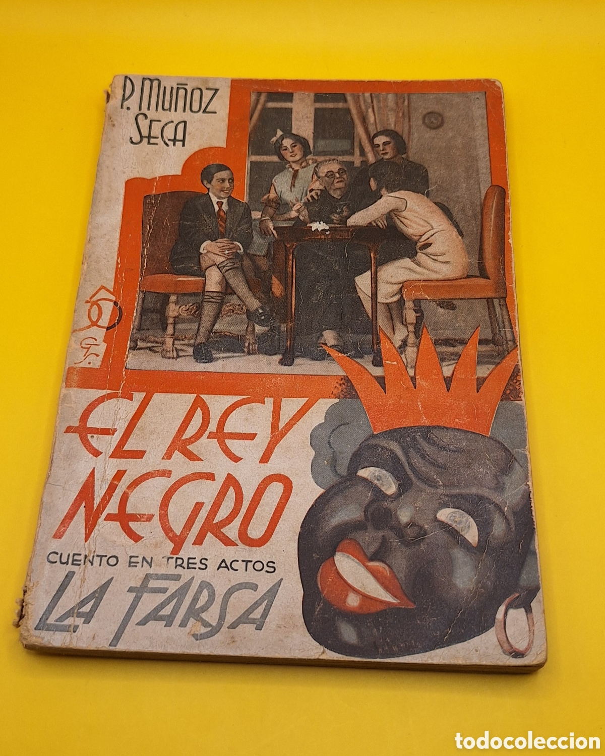 Libri antichi: Libro El Rey Negro - Cuento en Tres Actos La Farsa - P. Mu&ntilde;oz Seca - N&deg;403 - A&ntilde;o 1935 -