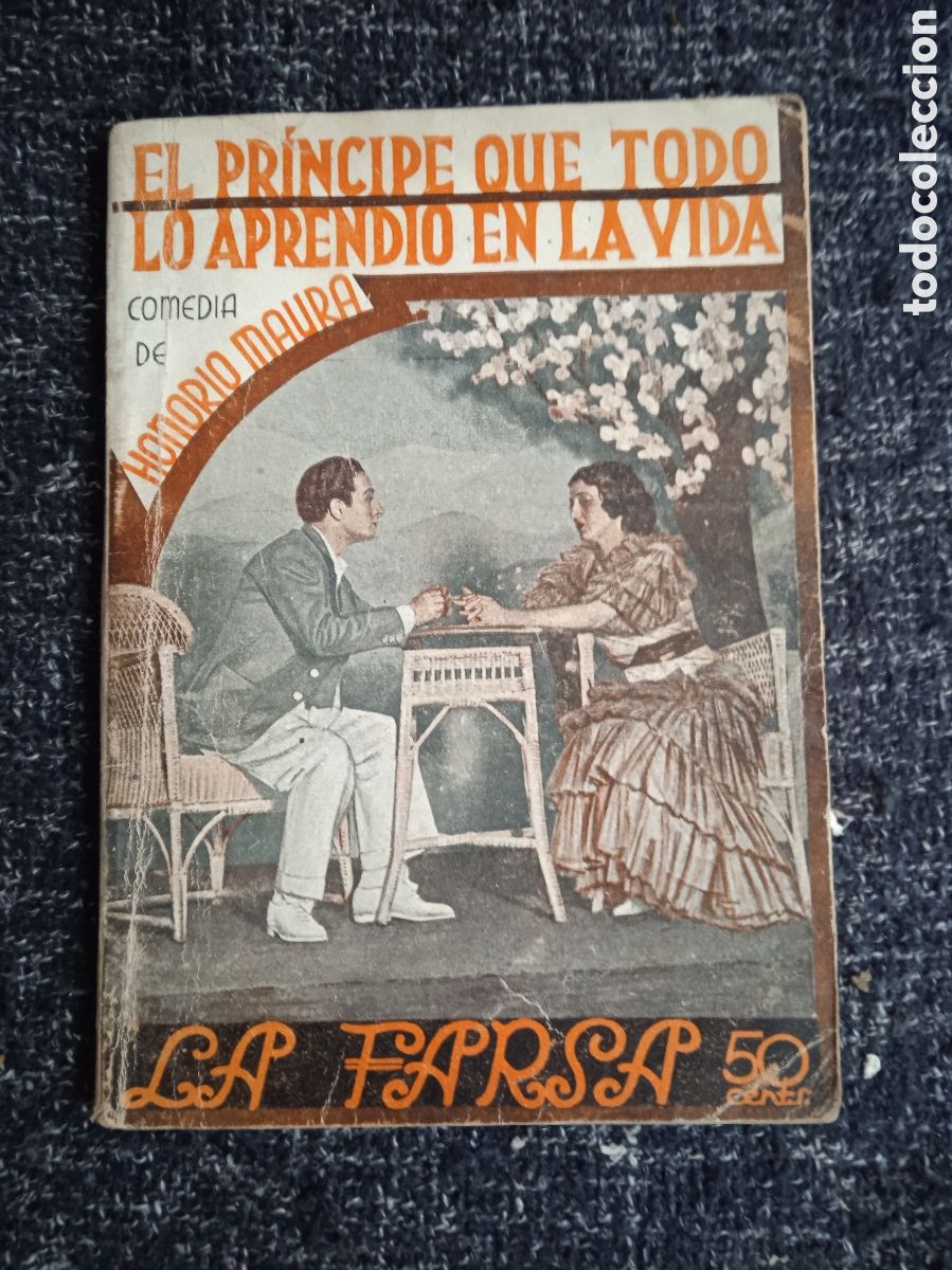 Libros antiguos: EL PR&Iacute;NCIPE QUE TODO LO APRENDIO EN LA VIDA / HONORIO MAYRA - LA FARSA