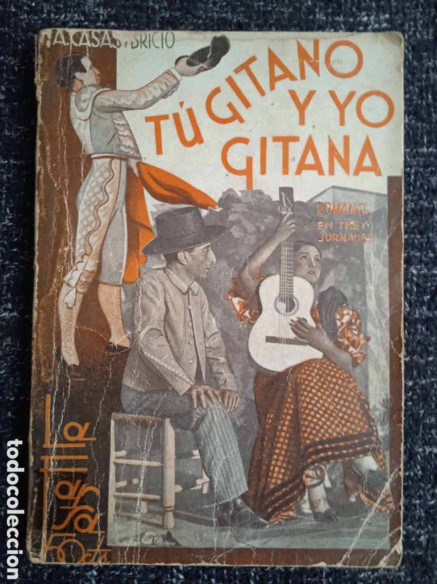 Libros antiguos: T&uacute; gitano y yo gitana: Romance en tres jornadas. / Antonio Casas y Bricio - LA FARSA