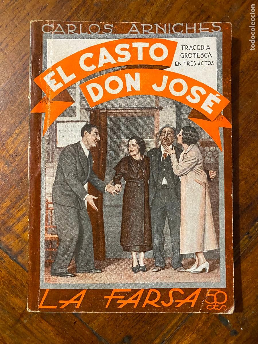 Libros antiguos: LA FARSA N&ordm; 348 - EL CASTO DON JOSE - CARLOS ARNICHES - A&Ntilde;O 1934