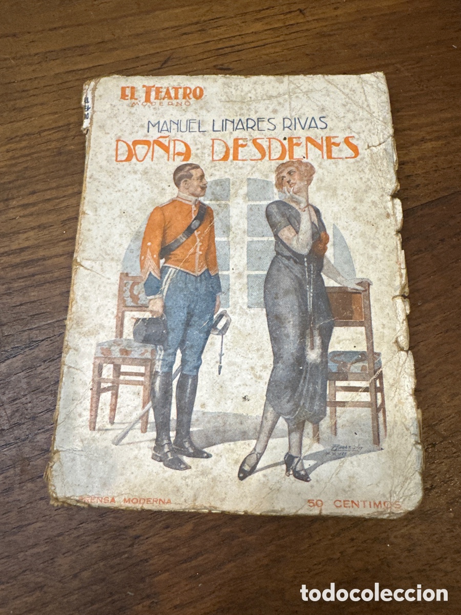 Libros antiguos: DO&Ntilde;A DESDENES. TEATRO MODERNO N&ordm;97. LINARES RIVAS,MANUEL.