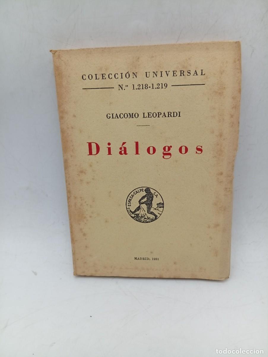 Libros antiguos: DIALOGOS. GIACOMO LEOPARDI. ESPASA-CALPE. 1931. PAGS: 185.