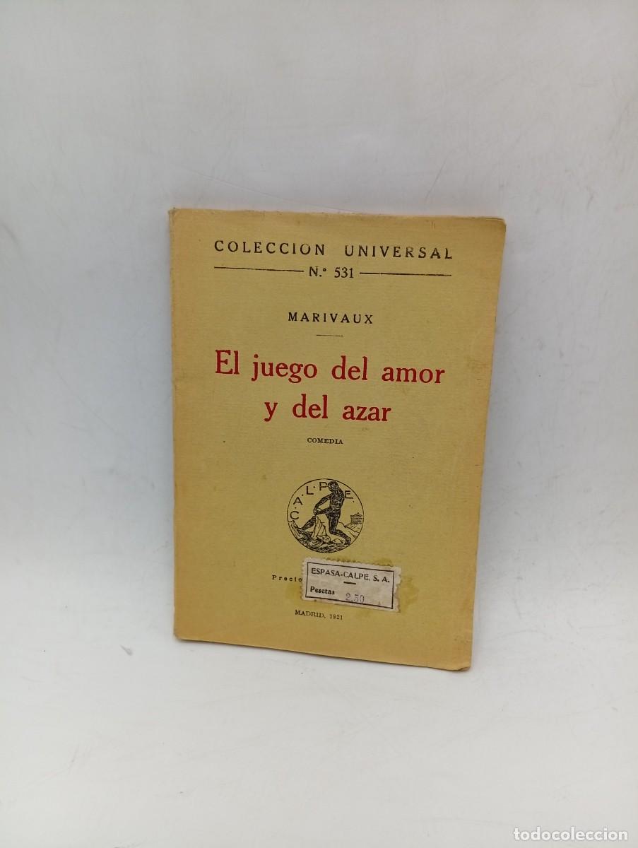 Libros antiguos: EL JUEGO DEL AMOR Y DEL AZAR. MARIVAUX. ESPASA-CALPE. 1921. PAGS: 112.
