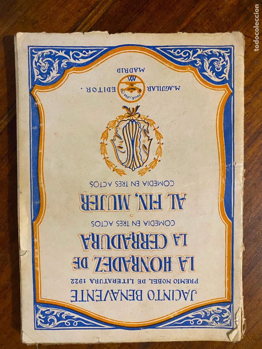 Libros antiguos: LA HONRADEZ DE LA CERRADURA - AL FIN MUJER: COMEDIAS EN TRES ACTOS - BENAVENTE, JACINTO
