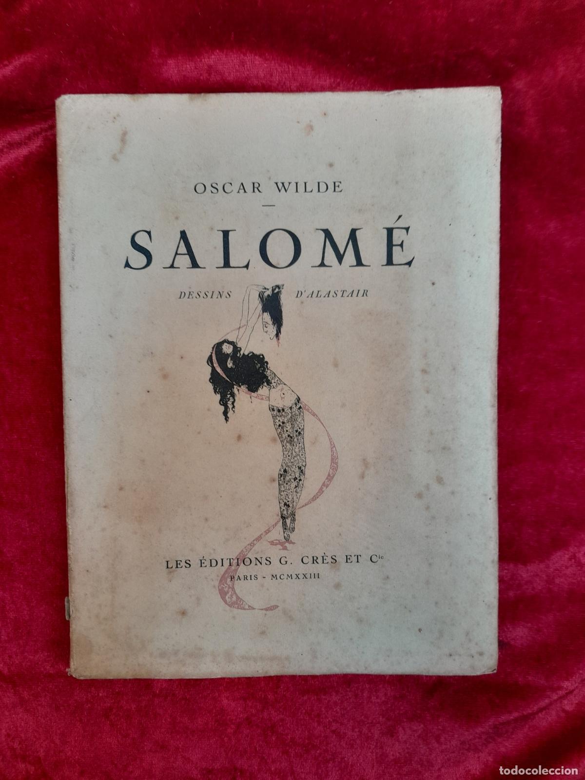 Libros antiguos: L-6830. SALOM&Eacute;. OSCAR WILDE. LES &Eacute;DITIONS G. CR&Egrave;S ET CIE. 1923