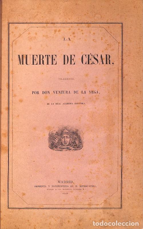 Libros antiguos: La Muerte de C&eacute;sar - De la Vega, Don Ventura - Ed. Rivadeneyra - Madrid 1863, 1&ordf; ed.