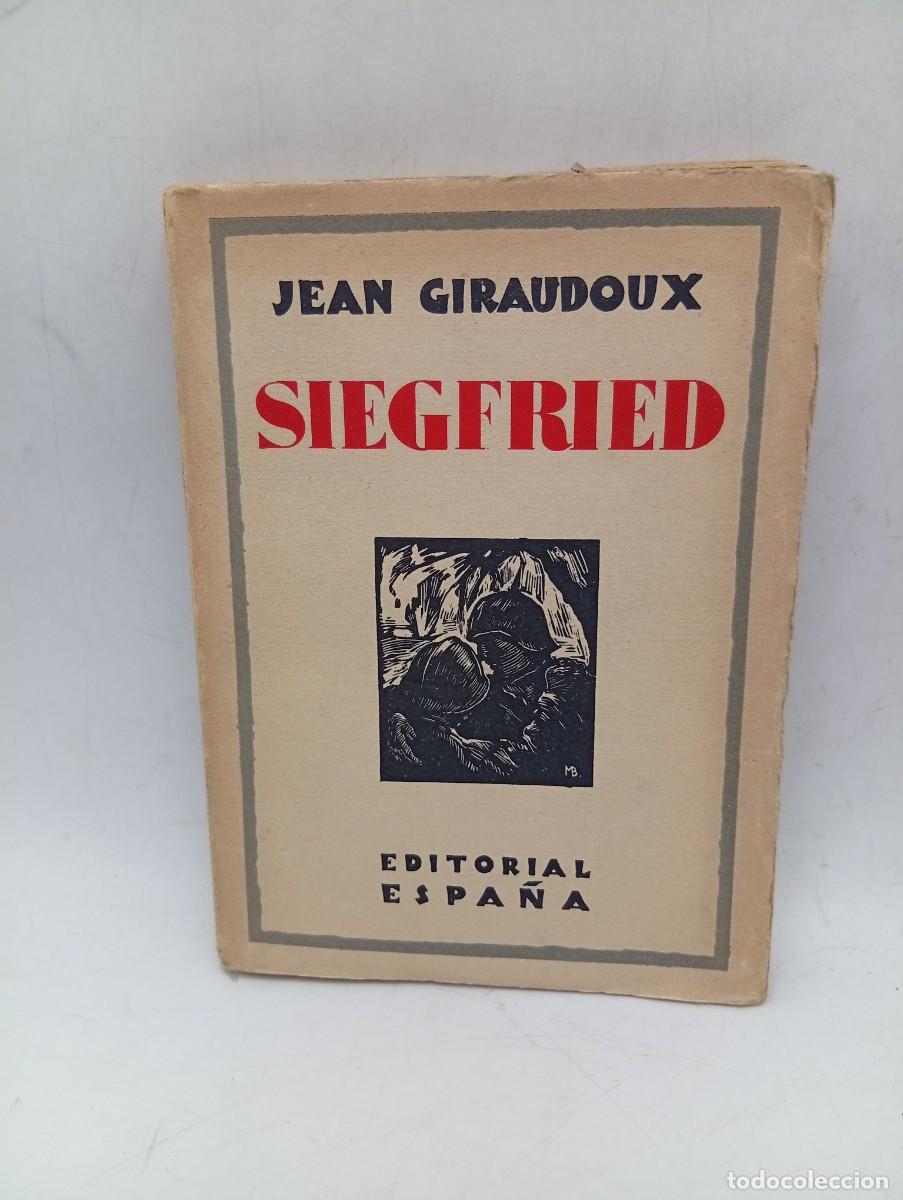 Libros antiguos: SIEGFRIED. JEAN GIRAUDOUX. EDITORIAL ESPA&Ntilde;A. 1930. PAGS : 178.