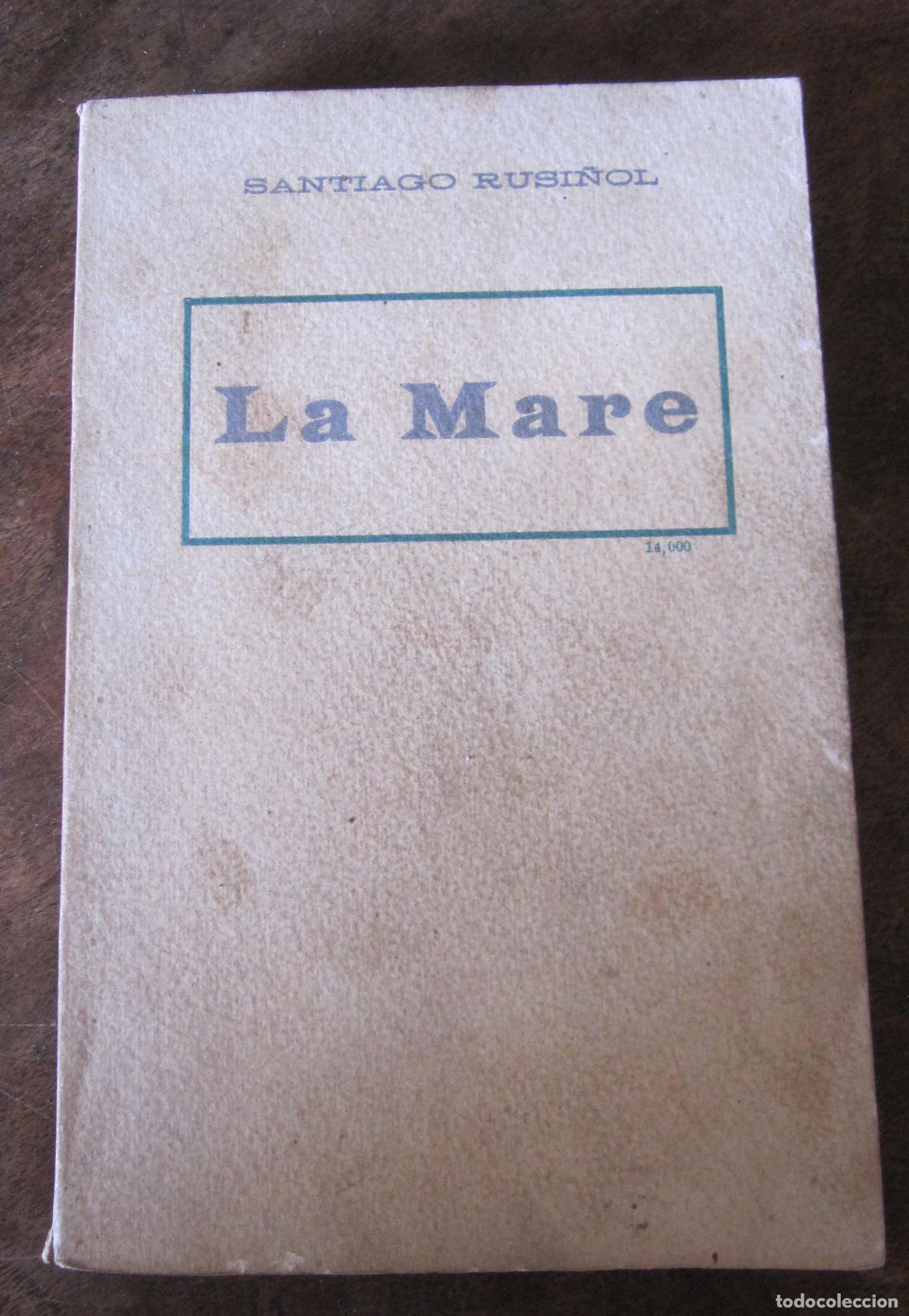 Libros antiguos: SANTIAGO RUSI&Ntilde;OL, LA MARE, LLIBRERIA ESPANYOLA, BARCELONA, TERCERA EDICION. IMP. ANTONI LOPEZ