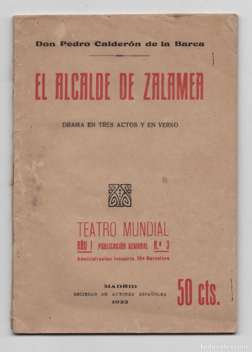 Libros antiguos: EL ALCALDE DE ZALAMEA D.PEDRO CALDERON DE LA BARCA BIBLIOTECA TEATRO MUNDIAL BARCELONA A&Ntilde;O 1922
