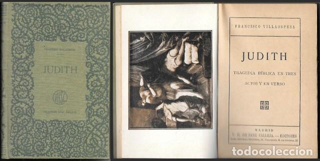 Libros antiguos: JUDITH - TRAGEDIA BIBLICA EN TRES ACTOS Y EN VERSO - VILLAESPESA, FRANCISCO - A-TEA-865