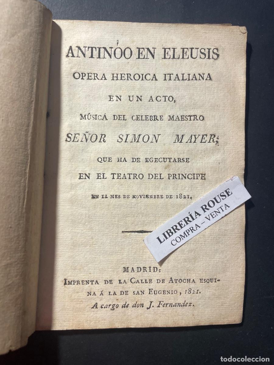 Libros antiguos: LIBRO - ANTINOO EN ELEUSIS - OPERA HEROICA ITALIANA EN UN ACTO , MUSICA DEL CELEBRE MAESTRO S. SIMON