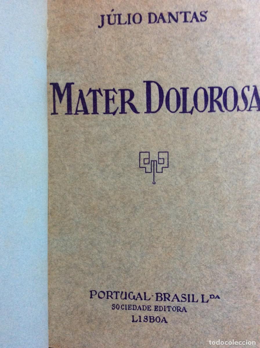Libros antiguos: Tema. Teatro. J&uacute;lio Dantas.- Mater Dolorosa, 5.&ordf; edi&ccedil;&atilde;o. Exemplar n.&ordm; 6