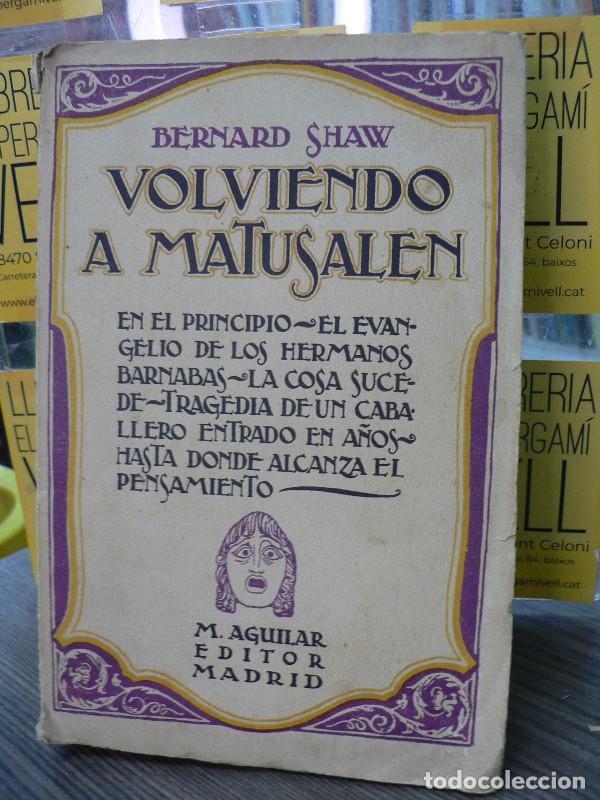 Libros antiguos: Volviendo a Matusal&eacute;n et alt. - George Bernard Shaw - M. Aguilar Editor - Trad. Julio Brout&aacute;