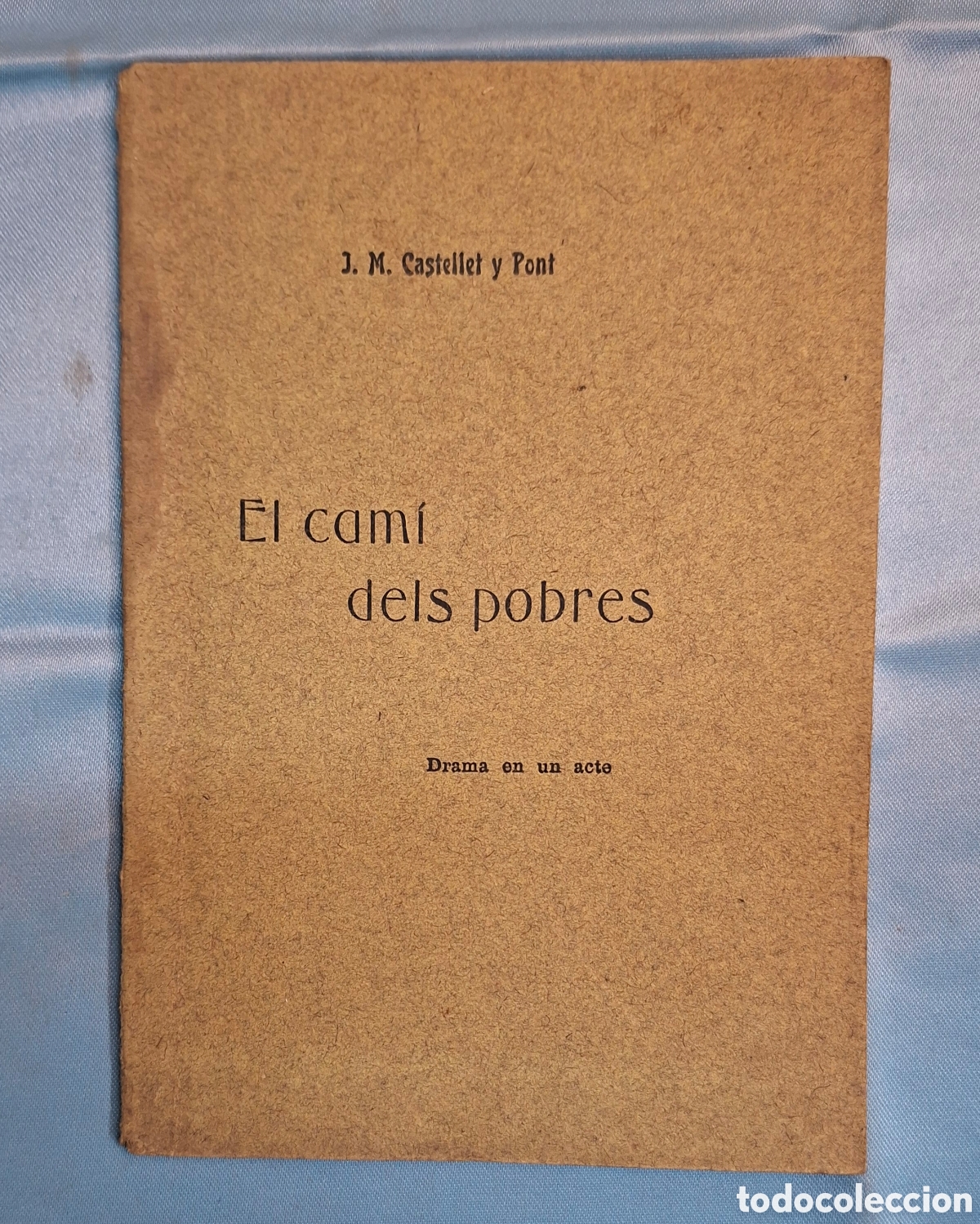 Libros antiguos: EL CAM&Iacute; DELS POBRES &ndash; Drama en un acte (1905)