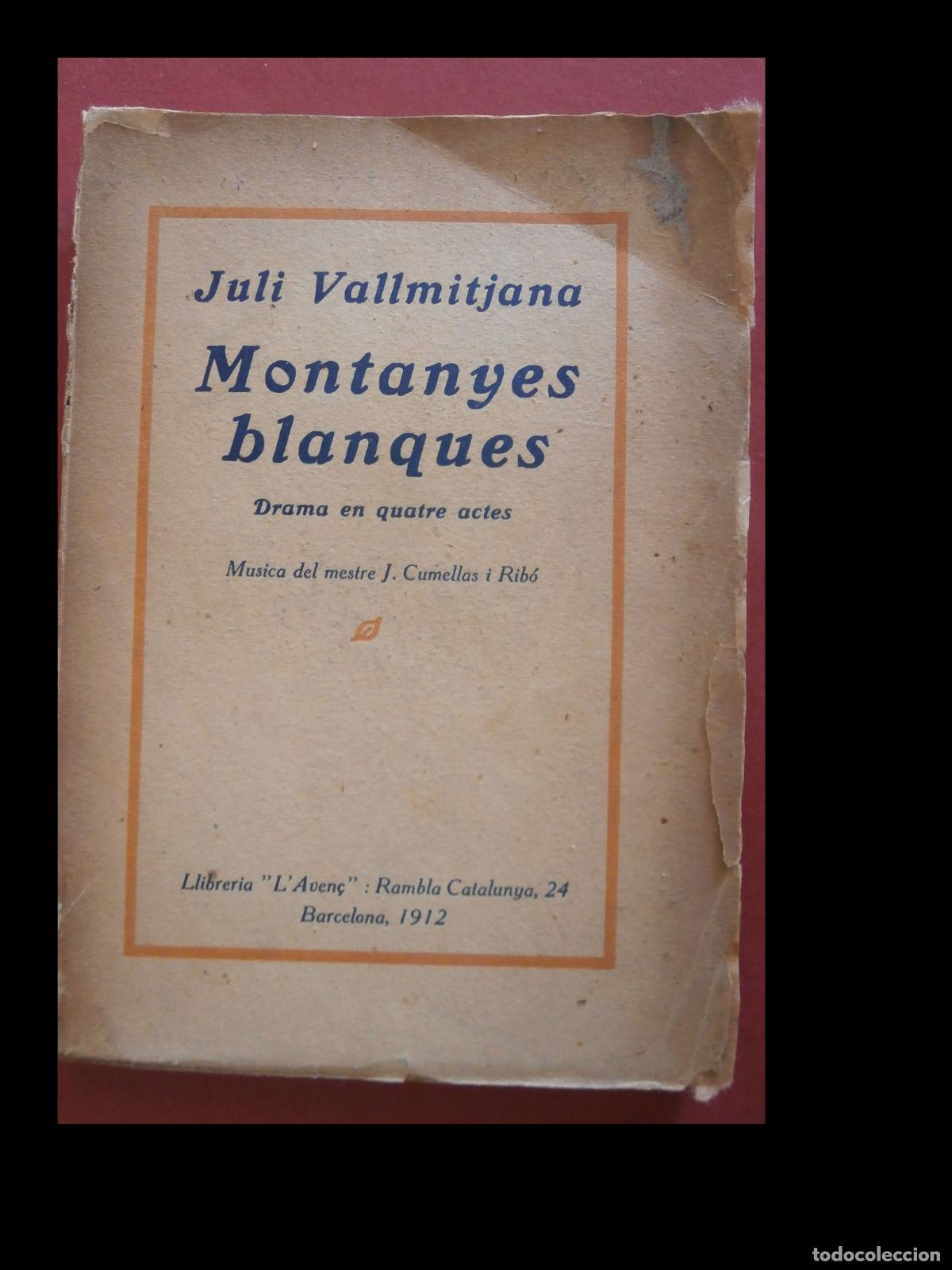 Libros antiguos: Muntanyes Blanques. Drama en quatre actes. Juli Vallmitjana