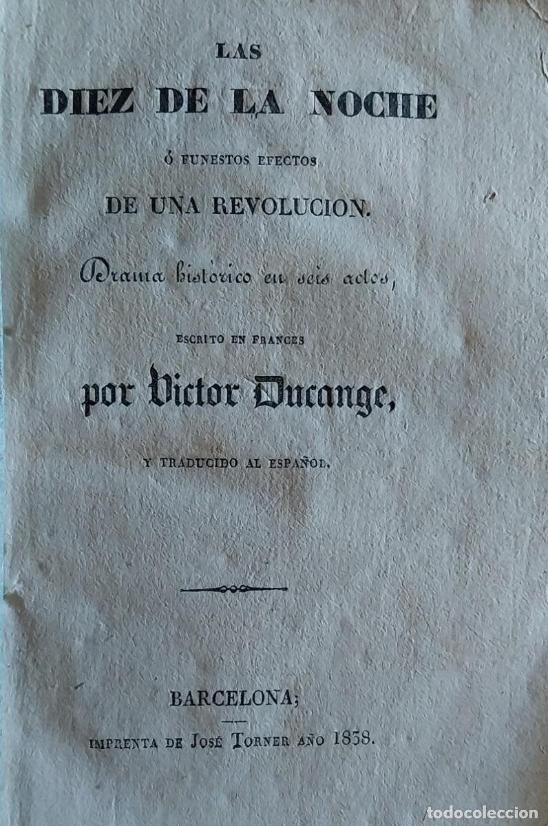 Libri antichi: Las diez de la noche. Rara pieza teatral. Barcelona, 1838.