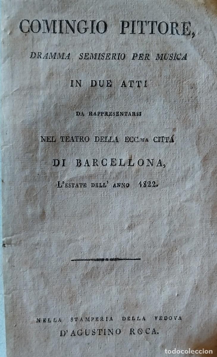 Libros antiguos: Comingio pittore. Rara pieza teatral para m&uacute;sica. Barcelona, 1822. 56 p&aacute;g. R&uacute;st.
