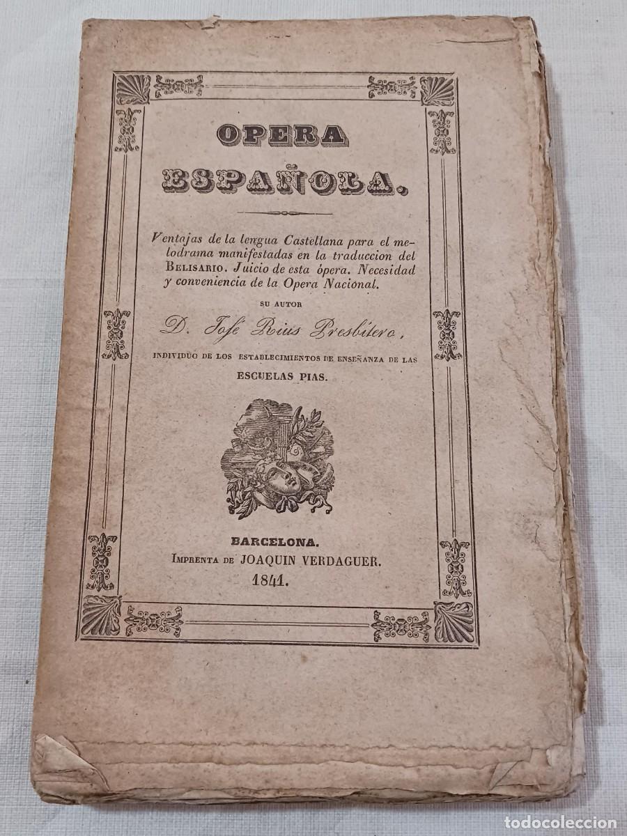 Antiquarische B&uuml;cher: RARO: OPERA ESPA&Ntilde;OLA (1841), EL BELISARIO, DISCURSO SOBRE LA NECESIDAD DE UNA OPERA NACIONAL (1840)